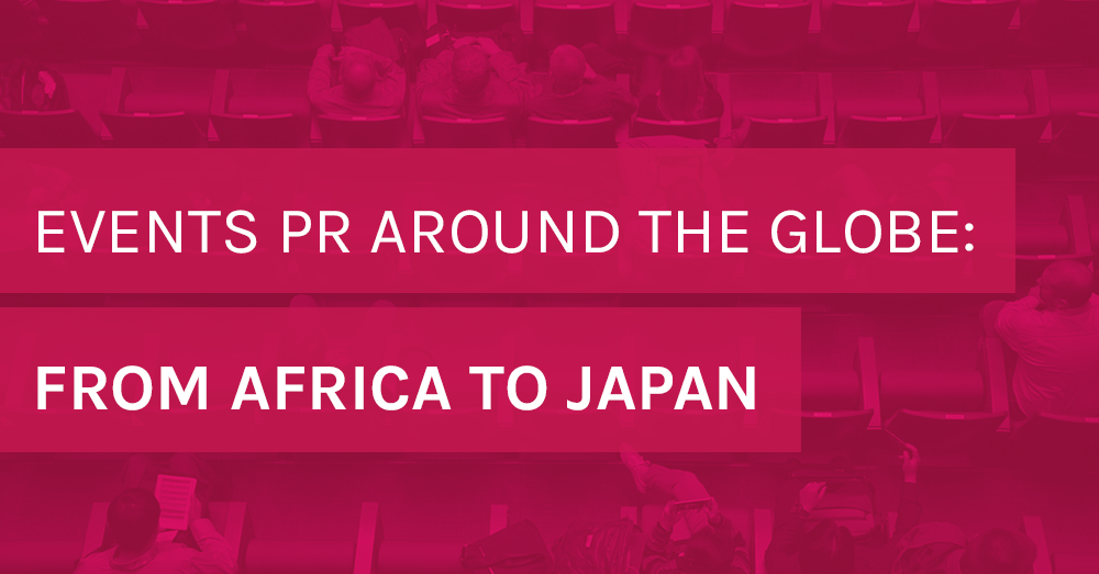 Events PR around the Globe - from Africa to Japan