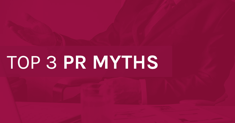 Top 3 PR Myths