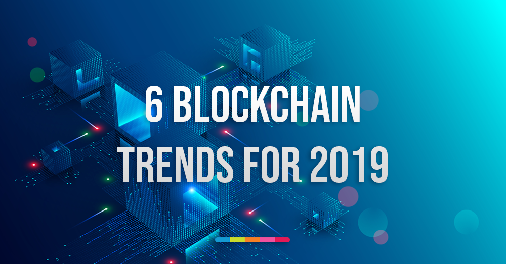 Blockchain Trends 2019